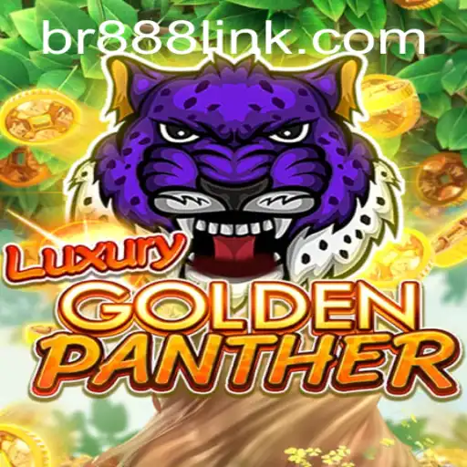 Explore the Thrilling World of LUXURYGOLDENPANTHER with BR888