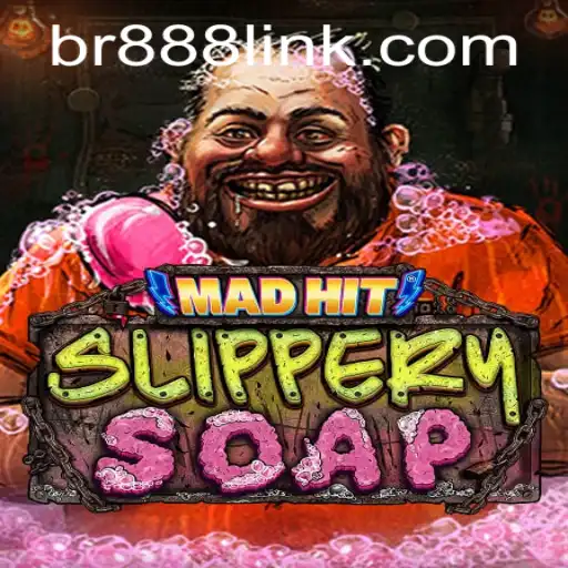MadHitSlipperySoap: Dive into the Frenzied World of BR888