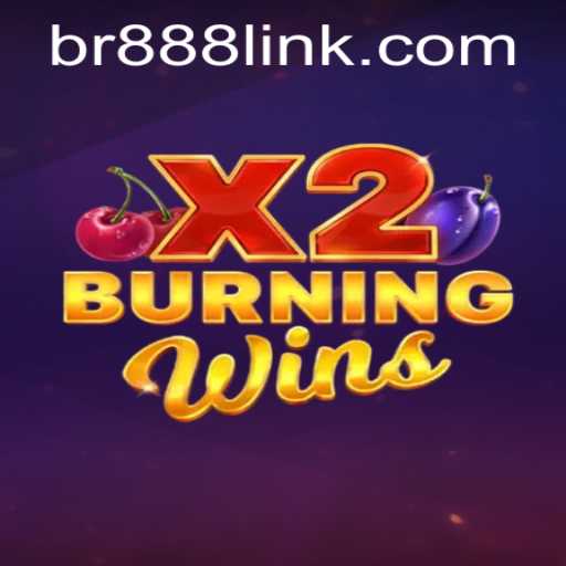The Thrilling Experience of BurningWinsX2 with BR888