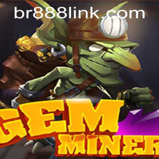 Discover the Thrilling Adventure of GemMiner with BR888