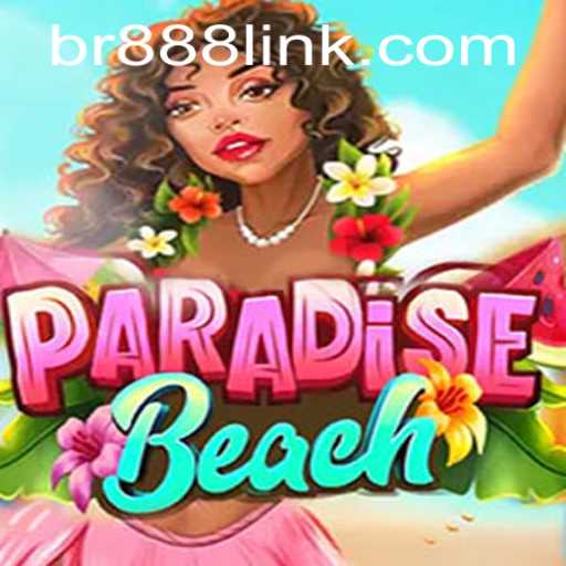 Unveiling ParadiseBeach: Dive into the Ultimate Gaming Experience with BR888